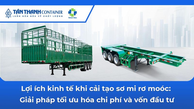 LỢI ÍCH KINH TẾ KHI CẢI TẠO SƠ MI RƠ MOÓC: GIẢI PHÁP TỐI ƯU HÓA CHI PHÍ VÀ VỐN ĐẦU TƯ image1 800x452 LỢI ÍCH KINH TẾ KHI CẢI TẠO SƠ MI RƠ MOÓC: GIẢI PHÁP TỐI ƯU HÓA CHI PHÍ VÀ VỐN ĐẦU TƯ