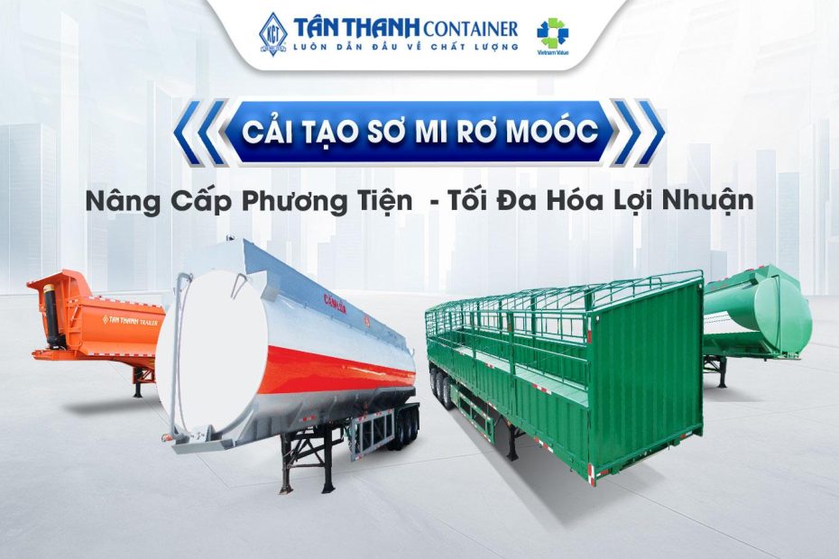LỢI ÍCH KINH TẾ KHI CẢI TẠO SƠ MI RƠ MOÓC: GIẢI PHÁP TỐI ƯU HÓA CHI PHÍ VÀ VỐN ĐẦU TƯ image3 930x620 LỢI ÍCH KINH TẾ KHI CẢI TẠO SƠ MI RƠ MOÓC: GIẢI PHÁP TỐI ƯU HÓA CHI PHÍ VÀ VỐN ĐẦU TƯ